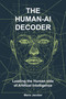 The Human-AI Decoder (Leading the Human Side of Artificial Intelligence) by Mario Jacober, 9781806868926