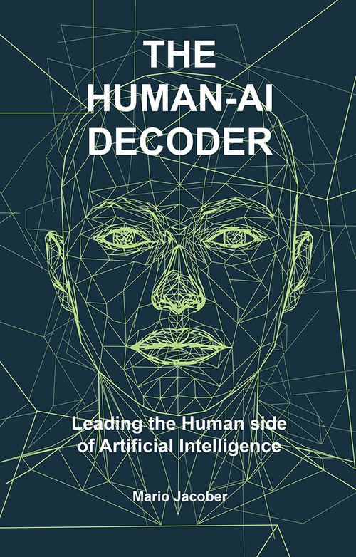 The Human-AI Decoder (Leading the Human Side of Artificial Intelligence) by Mario Jacober, 9781806868926