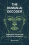 The Human-AI Decoder (Leading the Human Side of Artificial Intelligence) by Mario Jacober, 9781806868926