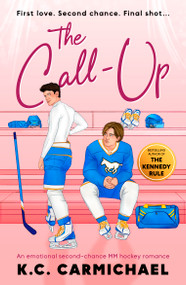 The Call-Up (An emotional second-chance MM hockey romance) by K.C. Carmichael, 9781837006809