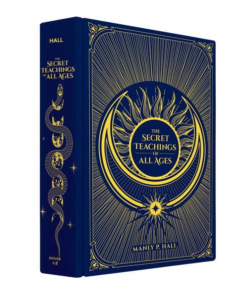 The Secret Teachings of All Ages (An Encyclopedic Outline of Masonic, Hermetic, Qabbalistic and Rosicrucian Symbolical Philosophy) by Manly P.  Hall, 9780486855608
