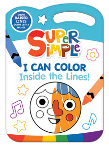 Super Simple I Can Color Inside the Lines! by Super Simple & Dover Publications, 9780486855912