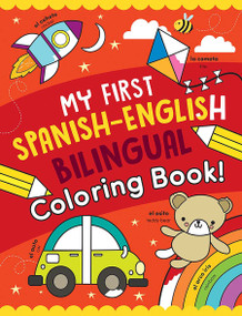 My First Spanish-English Bilingual Coloring Book! by Sam Hutchinson, Vicky Barker, Rosi Perea, 9780486856001