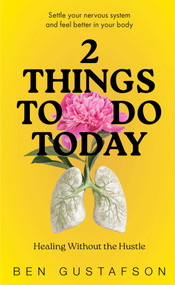 2 Things to Do Today (Healing Without the Hustle) by Ben Gustafson, 9781069882615