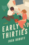 Early Thirties (A Novel) by Josh Duboff, 9781668059944