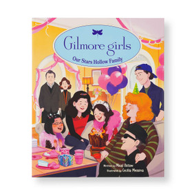 Gilmore Girls: Our Stars Hollow Family by Micol  Ostow, Cecilia Messina, 9798337402161