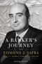 A Banker's Journey (How Edmond J. Safra Built a Global Financial Empire) by Daniel Gross, 9798895152133