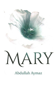 Mary by Abdullah Aymaz, 9781597849654