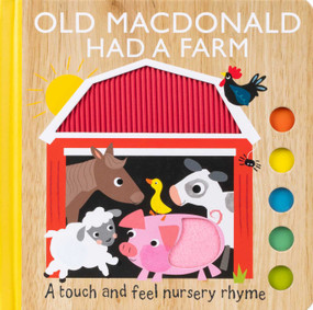 Old MacDonald Had a Farm: A Touch and Feel Nursery Rhyme (Board Book for Babies and Toddlers 0-2 years old) by Emily Bannister, 9781667207414