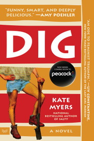 Dig (A Novel) by Kate Myers, 9780063579804