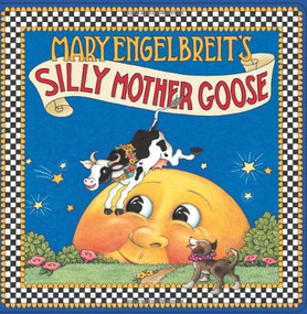 Mary Engelbreit's Silly Mother Goose by Mary Engelbreit, Mary Engelbreit, 9780060081270