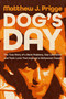 Dog's Day (The True Story of a Bank Robbery, Gay Liberation, and Toxic Love That Inspired a Hollywood Classic) by Matthew J. Prigge, 9781640098060