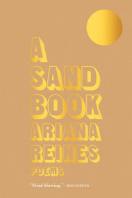 A Sand Book (Poems) by Ariana Reines, 9781951142162