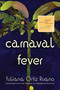 Carnaval Fever (A Novel) by Yuliana Ortiz Ruano, Madeleine Arenivar, 9781593768386
