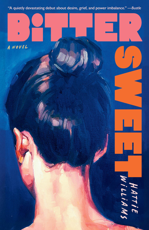 Bitter Sweet (A Novel) by Hattie Williams, 9780593874226