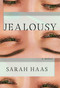 Jealousy (A Memoir) by Sarah Haas, 9781646223442