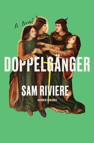 Doppelgänger (A Novel) by Sam Riviere, 9781646223466