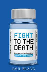 Fight to the Death (Human Stories from the Assisted Dying Debate) by Paul Brand, 9798217270354