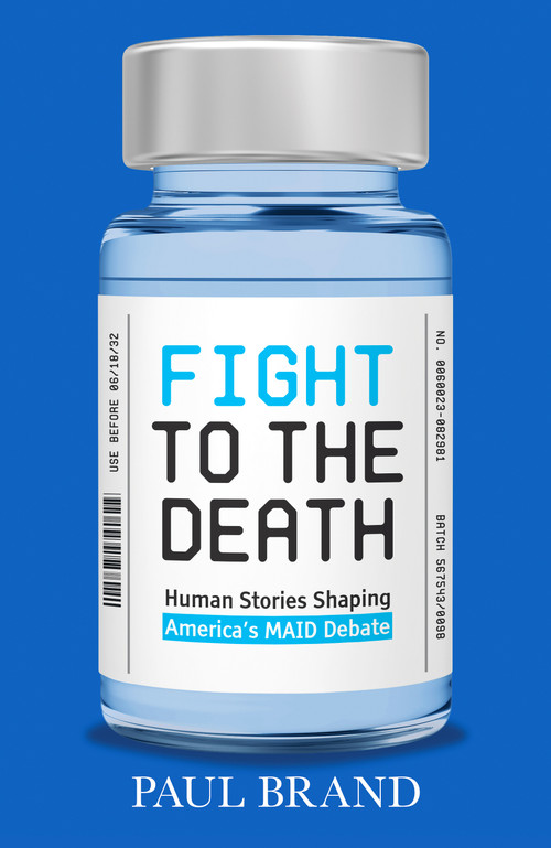 Fight to the Death (Human Stories from the Assisted Dying Debate) by Paul Brand, 9798217270354