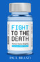 Fight to the Death (Human Stories from the Assisted Dying Debate) by Paul Brand, 9798217270354