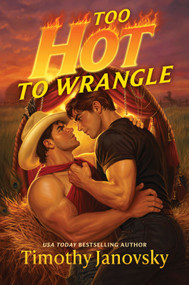 Too Hot to Wrangle by Timothy Janovsky, 9781335002907