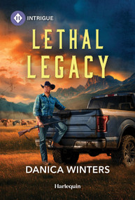Lethal Legacy by Danica Winters, 9781335189363