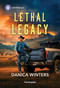 Lethal Legacy by Danica Winters, 9781335189363