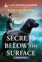 Secrets Below the Surface by Dana Mentink, 9781335400888