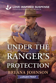 Under the Ranger's Protection by Breana Johnson, 9781335400901