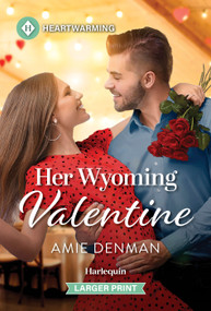 Her Wyoming Valentine (A Clean and Uplifting Romance) by Amie Denman, 9781335605351
