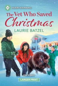 The Vet Who Saved Christmas (A Clean and Uplifting Romance) by Laurie Batzel, 9781335605368