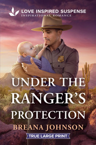 Under the Ranger's Protection by Breana Johnson, 9781335640246
