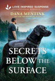 Secrets Below the Surface by Dana Mentink, 9781335919359