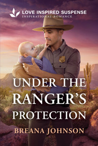 Under the Ranger's Protection by Breana Johnson, 9781335919373