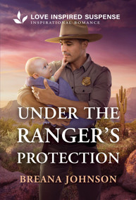 Under the Ranger's Protection by Breana Johnson, 9781335919373