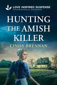 Hunting the Amish Killer by Cindy Brennan, 9781335919380