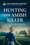 Hunting the Amish Killer by Cindy Brennan, 9781335919380