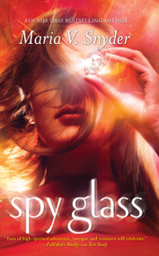 Spy Glass by Maria V. Snyder, 9780778328476
