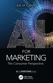 AI for Marketing (The Consumer Perspective) by Idil M. Cakim, 9781041135326