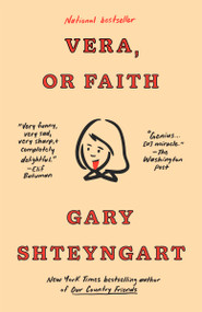 Vera, or Faith (A Novel) by Gary Shteyngart, 9780593595114