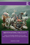 Motivating Faculty (How to Optimize Productivity and Well-Being in an Era of Scarce Resources) by Martin E. Ford, 9781041130239