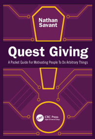 Quest Giving (A Pocket Guide For Motivating People To Do Arbitrary Things) by Nathan Savant, 9781041328391
