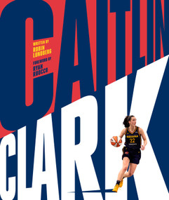 Caitlin Clark (From the Logo) by Robin Lundberg, Ryan Ruocco, 9798337405261