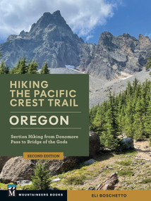 Hiking the Pacific Crest Trail Oregon (Section Hiking from Donomore Pass to the Bridge of the Gods) by Eli Boschetto, 9781680516289