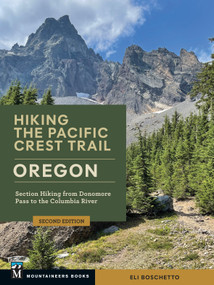 Hiking the Pacific Crest Trail Oregon (Section Hiking from Donomore Pass to the Columbia River) by Eli Boschetto, 9781680516289