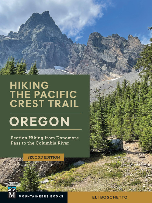 Hiking the Pacific Crest Trail Oregon (Section Hiking from Donomore Pass to the Columbia River) by Eli Boschetto, 9781680516289