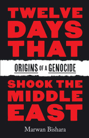 Twelve Days That Shook the Middle East by Marwan Bishara, 9798888909942