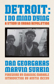 Detroit: I Do Mind Dying (Updated Edition) (A Study in Urban Revolution) by Dan Georgakas, Marvin Surkin, Manning Marable, Austin McCoy, 9798888909614