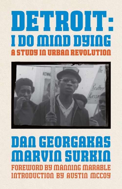 Detroit: I Do Mind Dying (Updated Edition) (A Study in Urban Revolution) by Dan Georgakas, Marvin Surkin, Manning Marable, Austin McCoy, 9798888909614