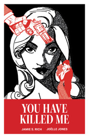 You Have Killed Me by Jamie S. Rich, Joëlle Jones, 9798894883373